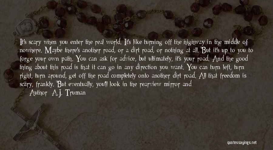 Dirt Roads Quotes By A.J. Truman