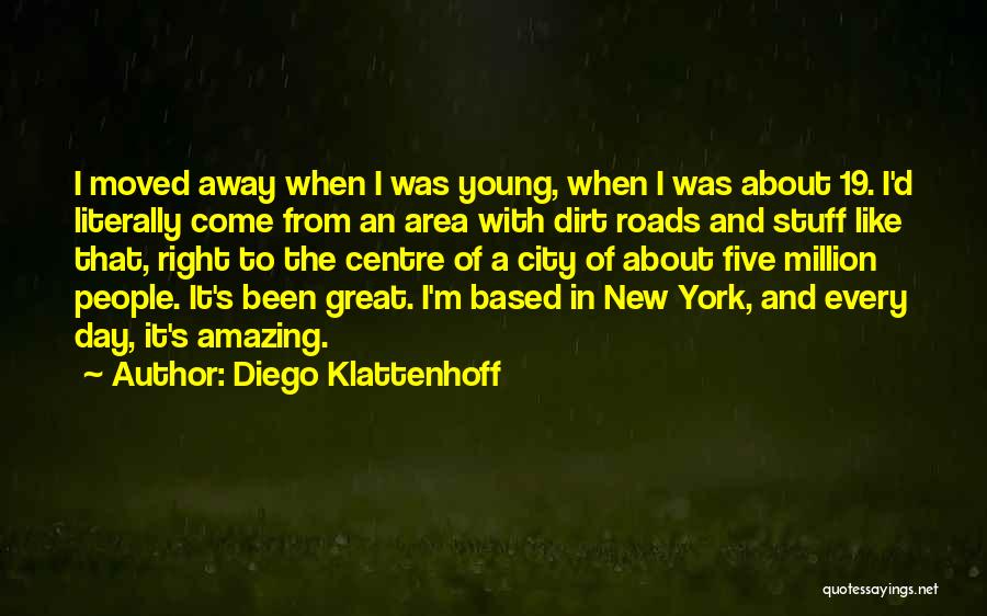 Dirt Roads Quotes By Diego Klattenhoff