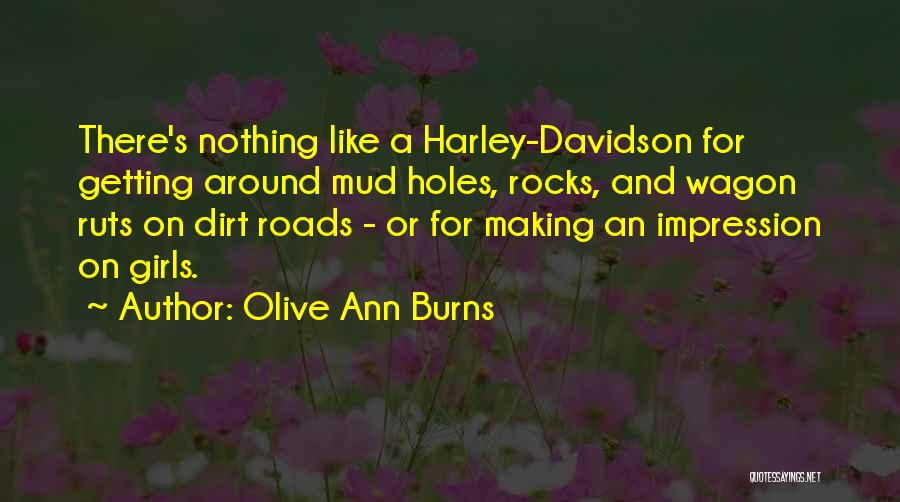 Dirt Roads Quotes By Olive Ann Burns