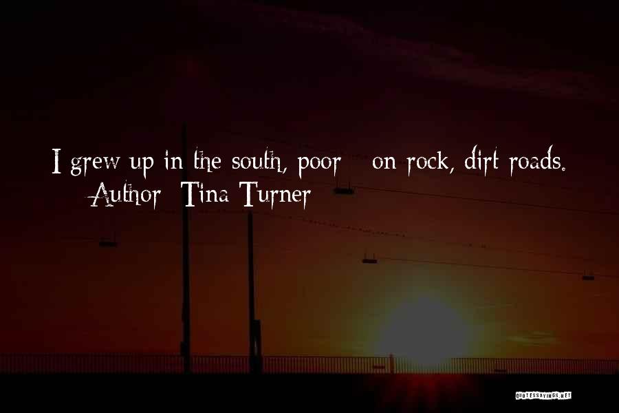 Dirt Roads Quotes By Tina Turner