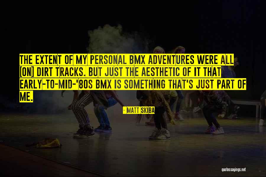 Dirt Tracks Quotes By Matt Skiba Dirt Tracks Quotes By Matt Skiba
