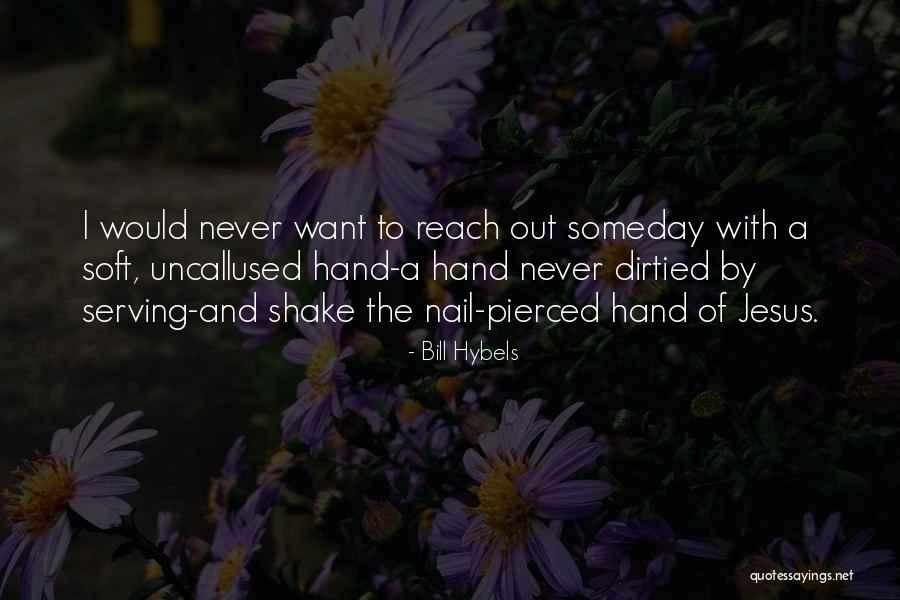Dirtied Quotes By Bill Hybels Dirtied Quotes By Bill Hybels