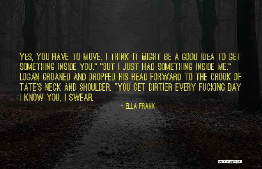 Dirtier Quotes By Ella Frank Dirtier Quotes By Ella Frank