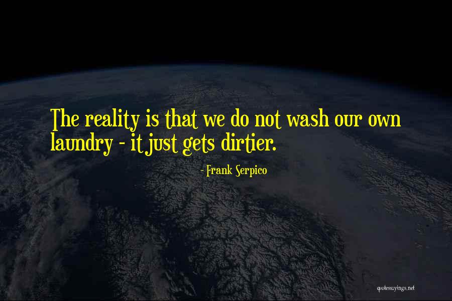 Dirtier Quotes By Frank Serpico Dirtier Quotes By Frank Serpico