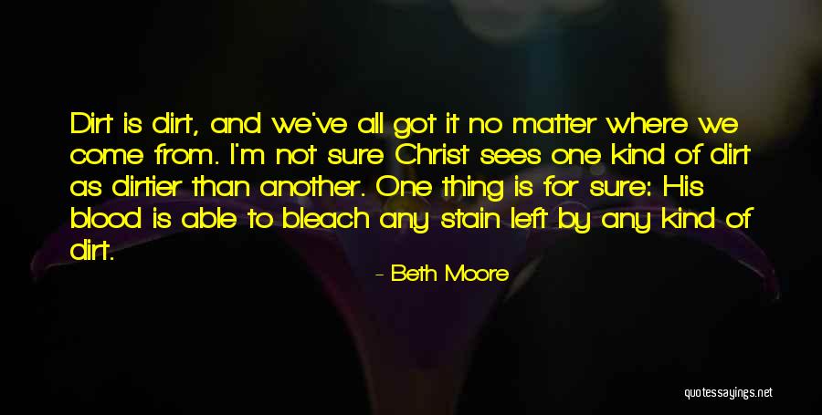 Dirtier Than Quotes By Beth Moore