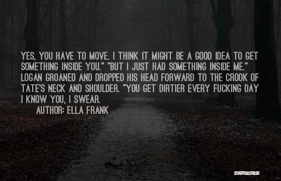 Dirtier Than Quotes By Ella Frank