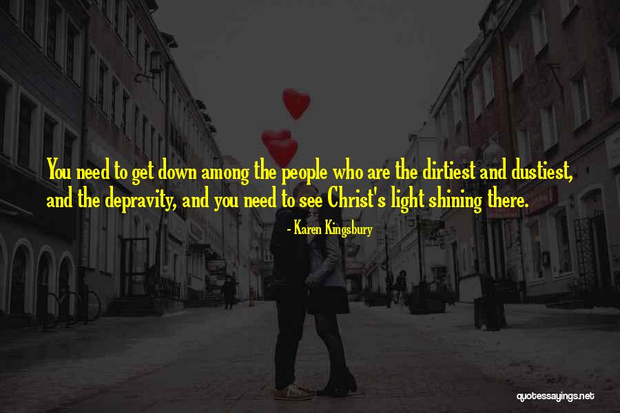Dirtiest Quotes By Karen Kingsbury Dirtiest Quotes By Karen Kingsbury
