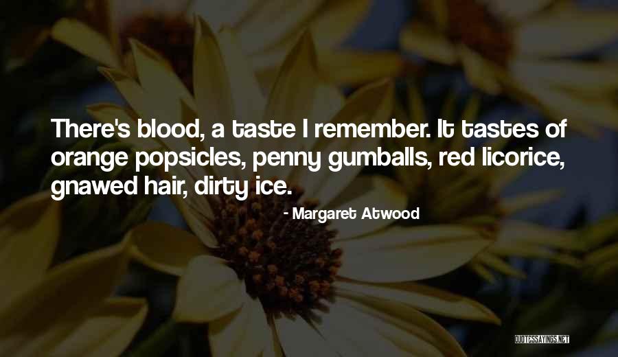 Dirty Blood Quotes By Margaret Atwood Dirty Blood Quotes By Margaret Atwood