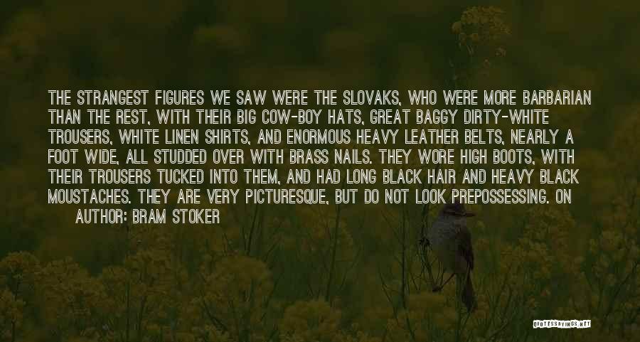 Dirty Boots Quotes By Bram Stoker