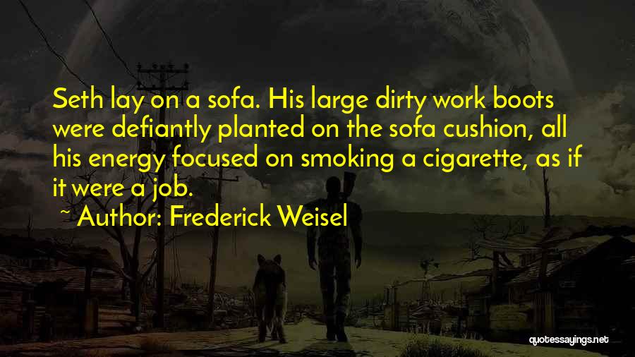 Dirty Boots Quotes By Frederick Weisel