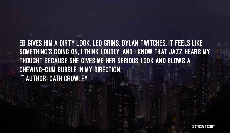 Dirty Bubble Quotes By Cath Crowley