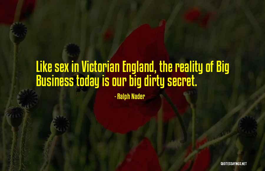 Dirty Business Quotes By Ralph Nader Dirty Business Quotes By Ralph Nader
