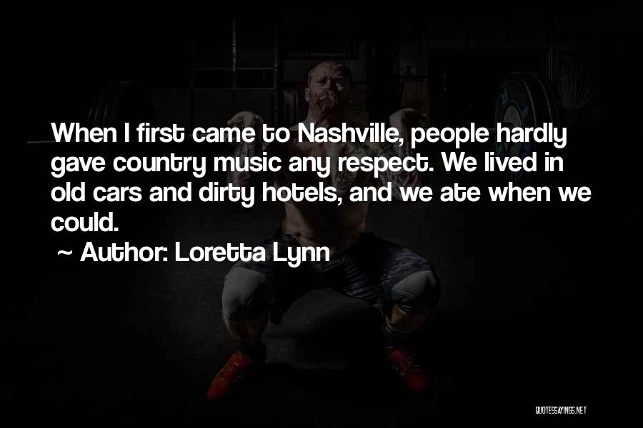 Dirty Cars Quotes By Loretta Lynn