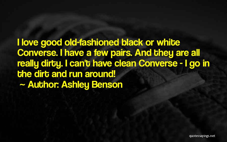 Dirty Converse Quotes By Ashley Benson