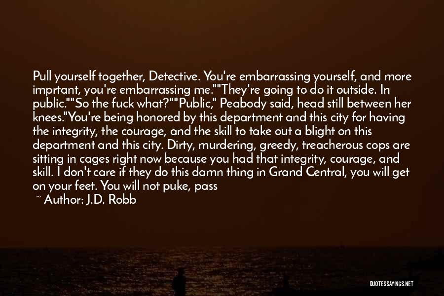 Dirty Cops Quotes By J.D. Robb