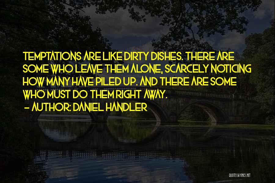 Dirty Dishes Quotes By Daniel Handler