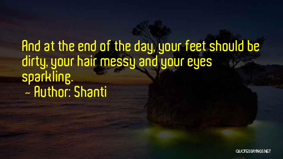 Dirty Feet Quotes By Shanti