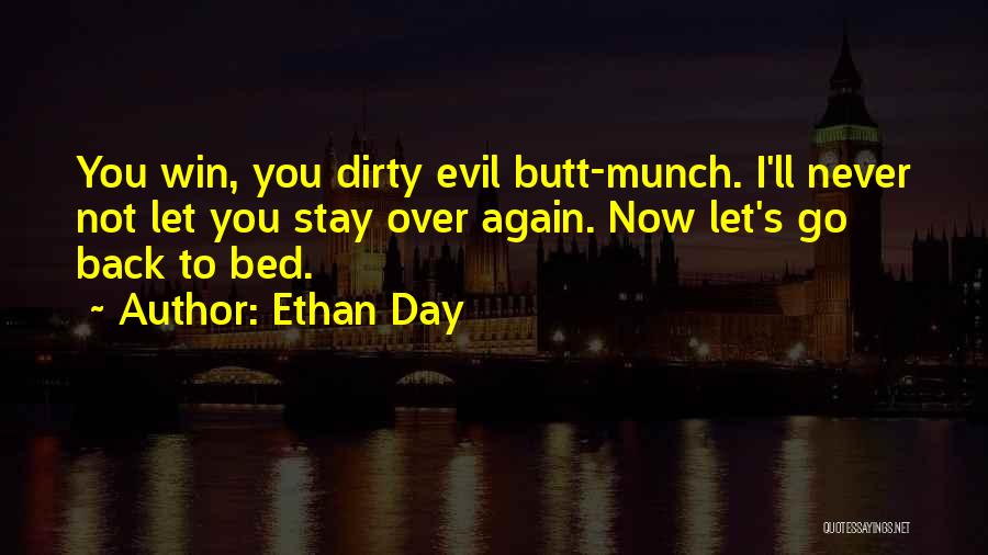 Dirty Going To Bed Quotes By Ethan Day