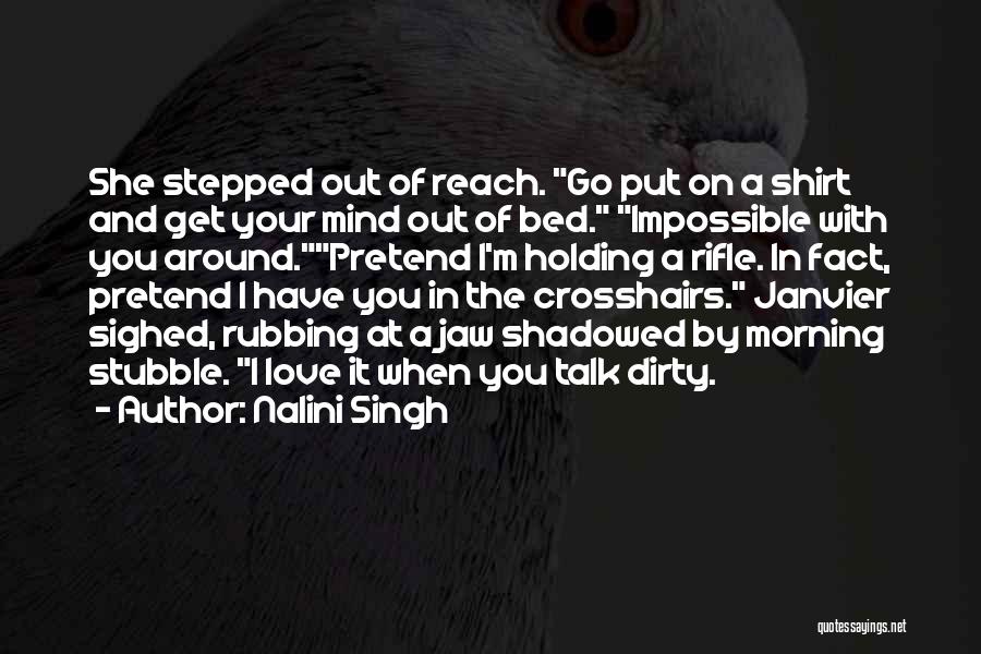 Dirty Going To Bed Quotes By Nalini Singh