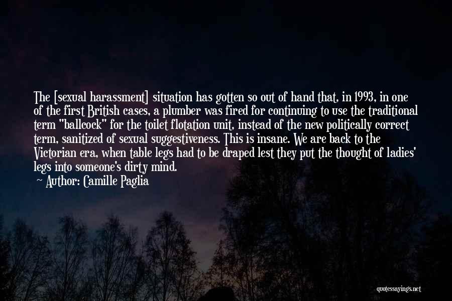 Dirty Hands Quotes By Camille Paglia