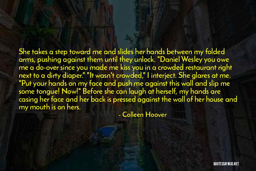 Dirty Hands Quotes By Colleen Hoover