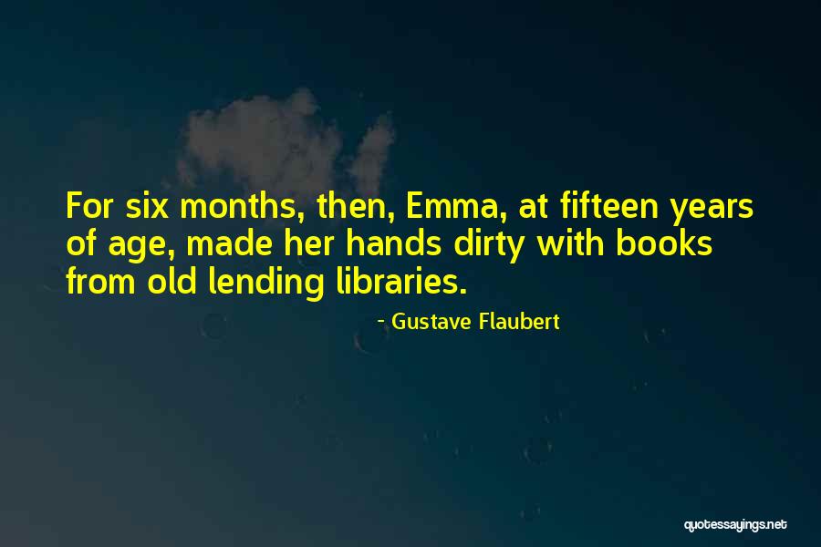 Dirty Hands Quotes By Gustave Flaubert