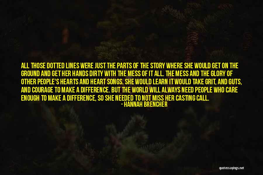 Dirty Hands Quotes By Hannah Brencher