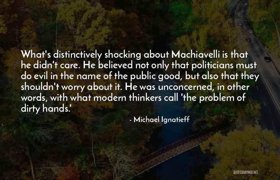 Dirty Hands Quotes By Michael Ignatieff