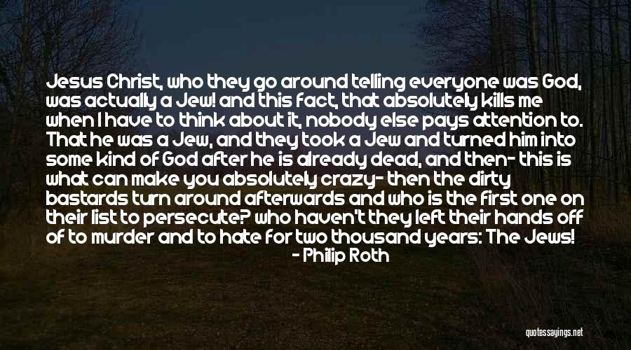 Dirty Hands Quotes By Philip Roth