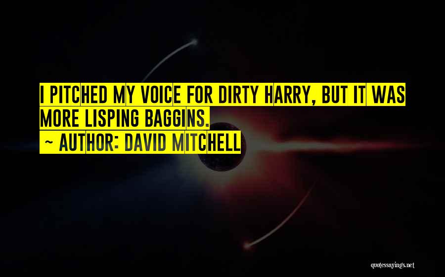 Dirty Harry Quotes By David Mitchell