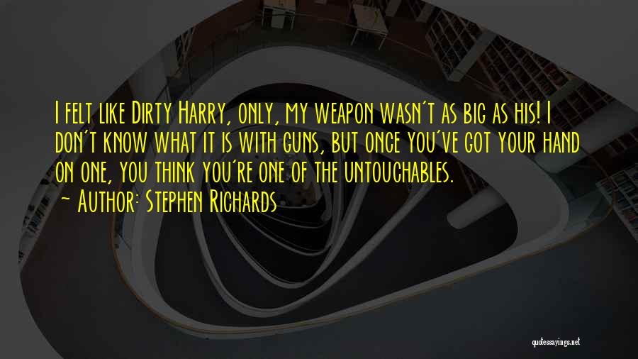 Dirty Harry Quotes By Stephen Richards