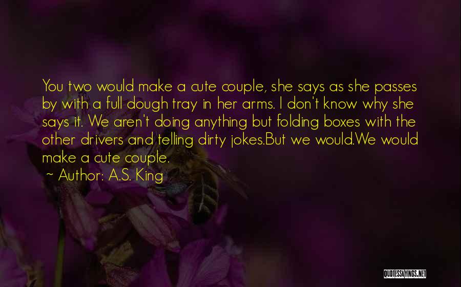 Dirty Jokes Quotes By A.S. King