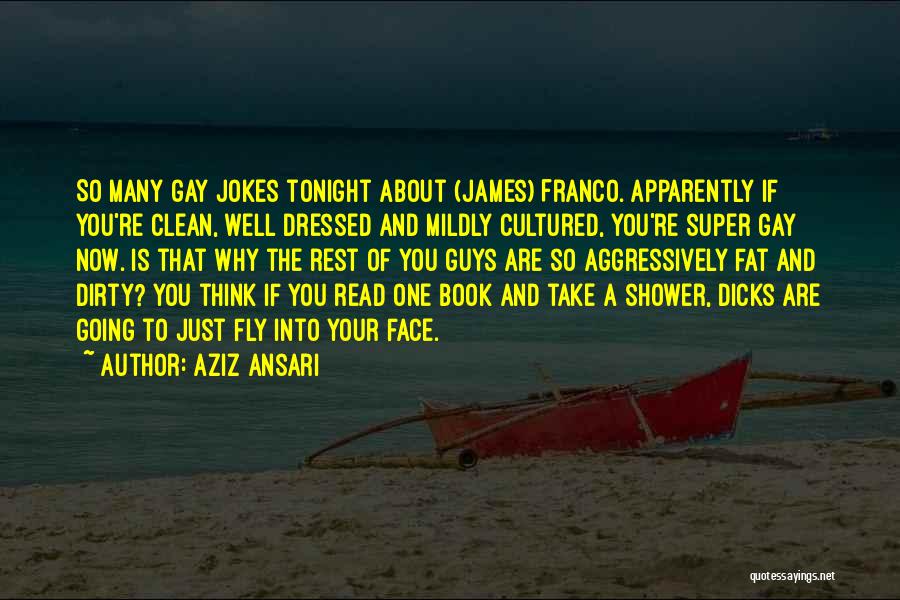 Dirty Jokes Quotes By Aziz Ansari