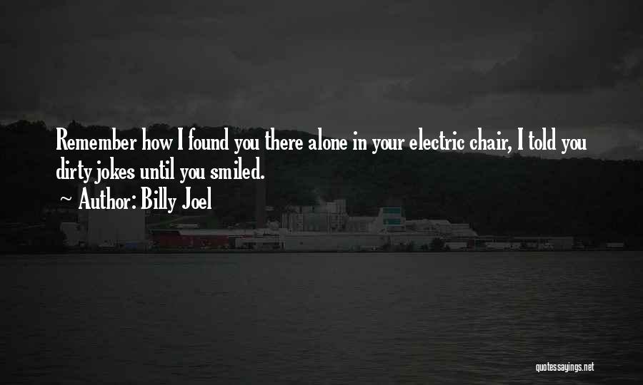 Dirty Jokes Quotes By Billy Joel