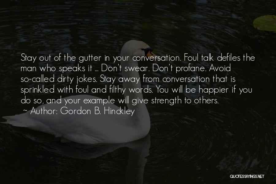 Dirty Jokes Quotes By Gordon B. Hinckley