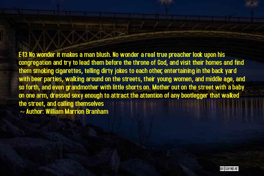 Dirty Jokes Quotes By William Marrion Branham
