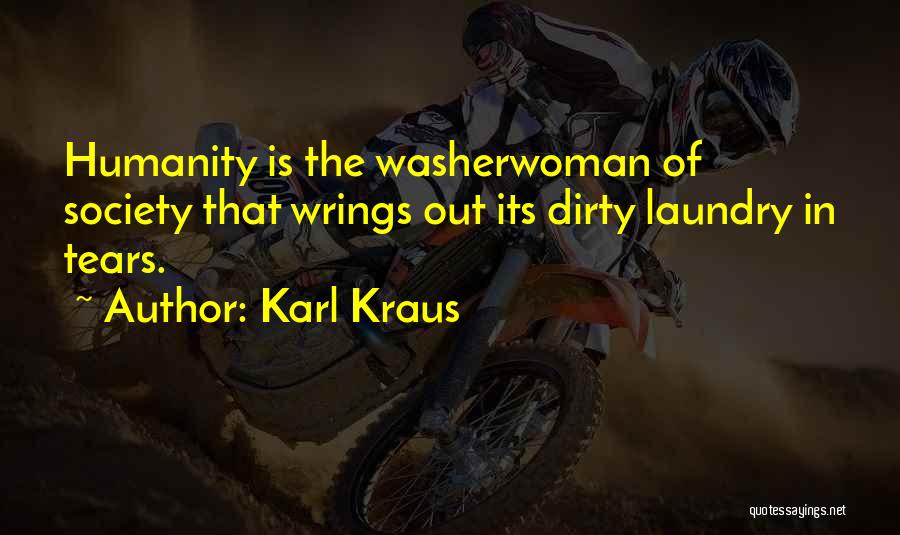 Dirty Laundry Quotes By Karl Kraus