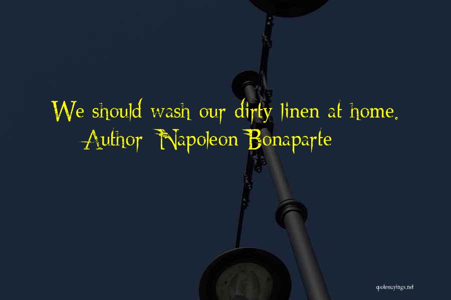 Dirty Linen Quotes By Napoleon Bonaparte
