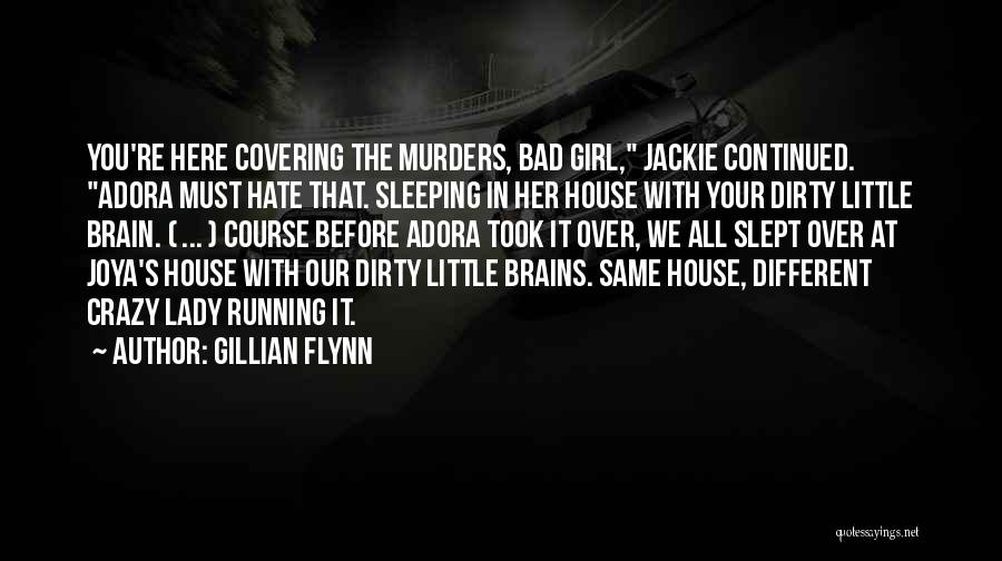 Dirty Little Girl Quotes By Gillian Flynn