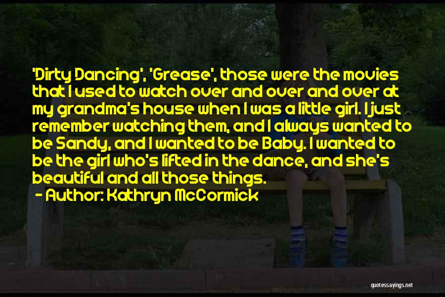 Dirty Little Girl Quotes By Kathryn McCormick
