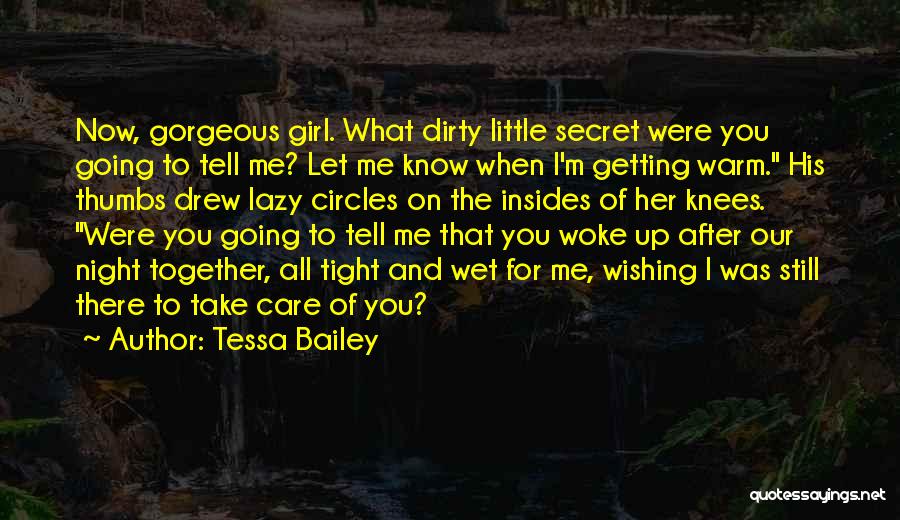 Dirty Little Girl Quotes By Tessa Bailey