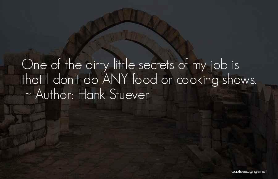 Dirty Little Secrets Quotes By Hank Stuever