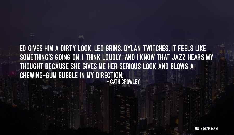 Dirty Look Quotes By Cath Crowley Dirty Look Quotes By Cath Crowley