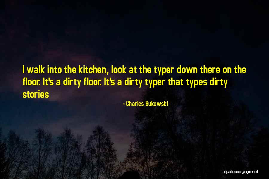 Dirty Look Quotes By Charles Bukowski Dirty Look Quotes By Charles Bukowski