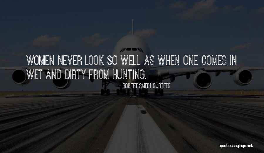Dirty Look Quotes By Robert Smith Surtees Dirty Look Quotes By Robert Smith Surtees