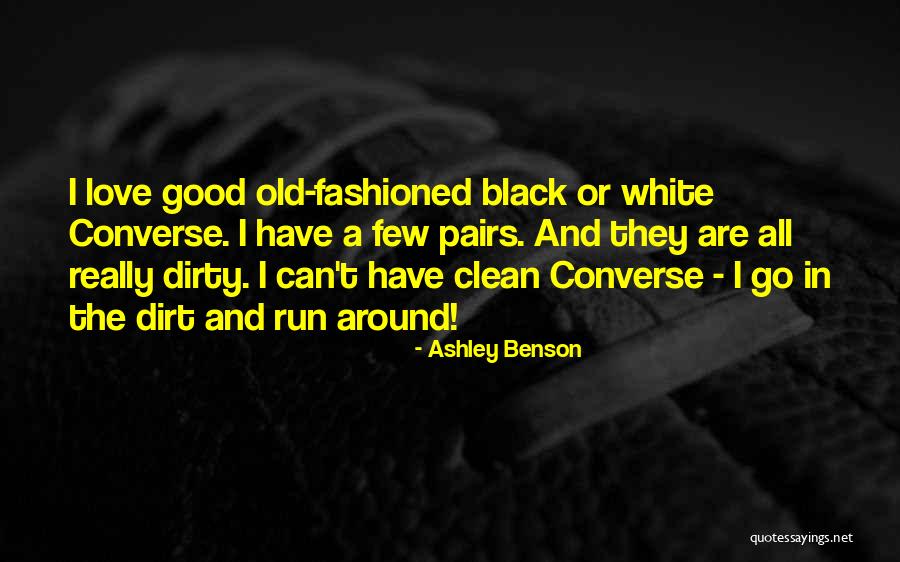 Dirty Love Quotes By Ashley Benson