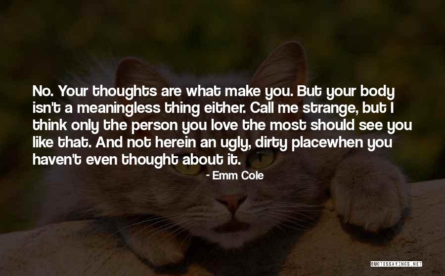 Dirty Love Quotes By Emm Cole