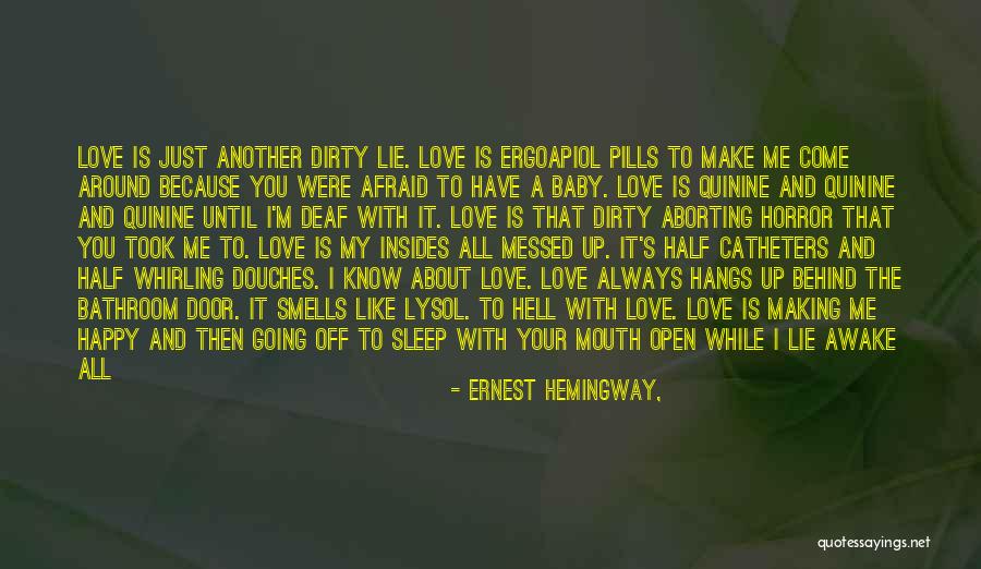 Dirty Love Quotes By Ernest Hemingway,