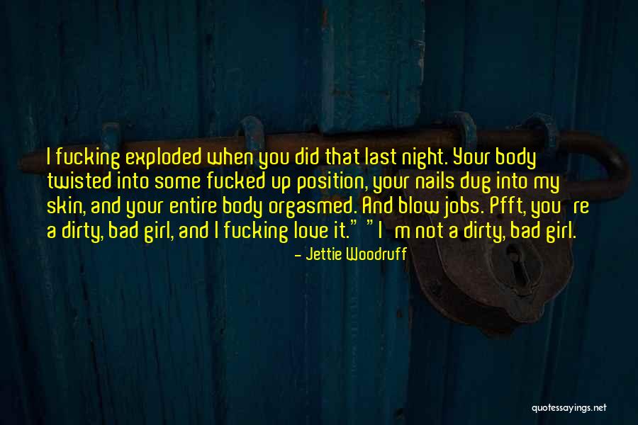 Dirty Love Quotes By Jettie Woodruff