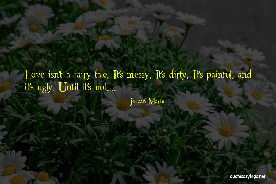 Dirty Love Quotes By Jordan Marie